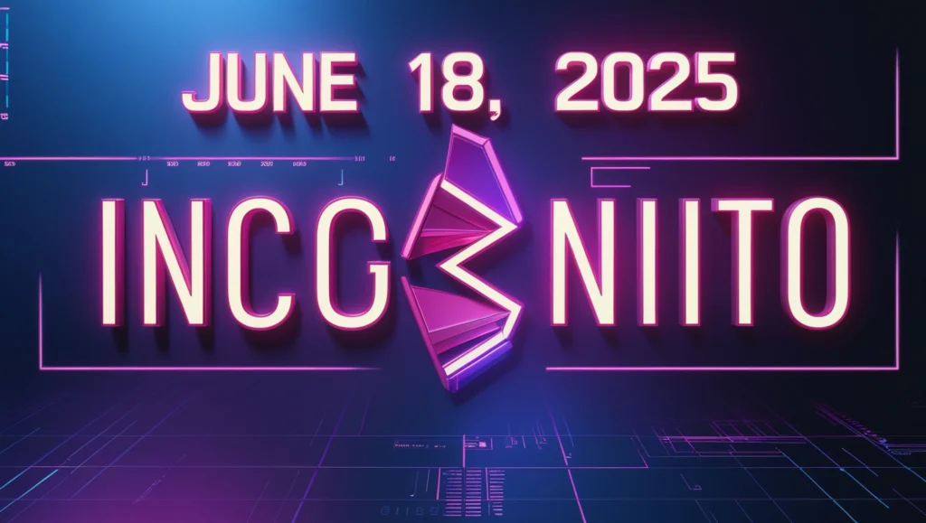 Incognito June 18 2025